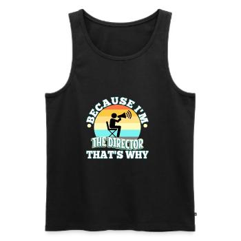 Because I'm The Director That's Why - Männer Premium Bio Tank Top - Schwarz - Vorne - Michal (187cm)