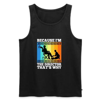 Because I'm The Director That's Why - Men's Premium Organic Tank Top - black - Front - AI Model Male 178 light (178cm)