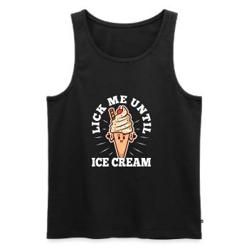 Lick Me Until Ice Cream - Männer Premium Bio Tank Top - Schwarz - Vorne - AI Model Male 178 light (178cm)