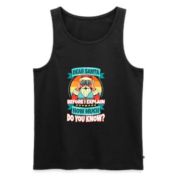 Dear santa before i explain How much do you Know - Men's Premium Organic Tank Top - black - Front - Michal (187cm)