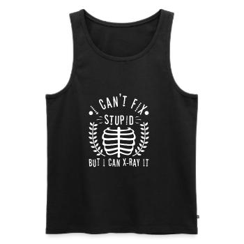 I Can't Fix Stupid But I Can X-ray It - Men's Premium Organic Tank Top - black - Front - Michal (187cm)