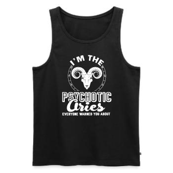 Aries I'm The Psychotic Aries - Men's Premium Organic Tank Top - black - Front - AI Model Male 178 light (178cm)