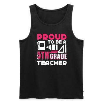 5th Grade Teacher Proud To Be A 5th Grade Teacher - Men's Premium Organic Tank Top - black - Front - Michal (187cm)