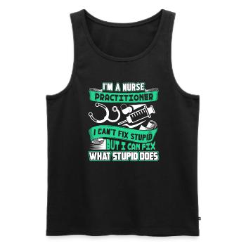Nurse Practitioner Nurse Practitioner Can't Fix - Men's Premium Organic Tank Top - black - Front - AI Model Male 178 light (178cm)