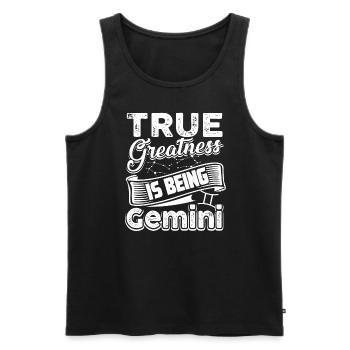 Gemini True Greatness Is Being Gemini - Men's Premium Organic Tank Top - black - Front - Michal (187cm)