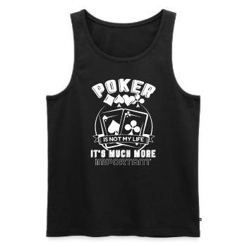 Poker Poker Much More Important My Life - Men's Premium Organic Tank Top - black - Front - Michal (187cm)