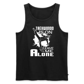 Taekwondo Taekwondo Is On Leave Me Alone - Men's Premium Organic Tank Top - black - Front - Michal (187cm)