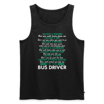 Bus Driver I Am Your Bus Driver - Men's Premium Organic Tank Top - black - Front - AI Model Male 178 light (178cm)