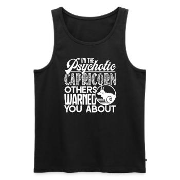 Capricorn I'm The Psychotic Capricorn - Men's Premium Organic Tank Top - black - Front - AI Model Male 178 light (178cm)