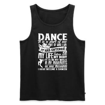 Dancer I Have Become A Dancer - Men's Premium Organic Tank Top - black - Front - Michal (187cm)