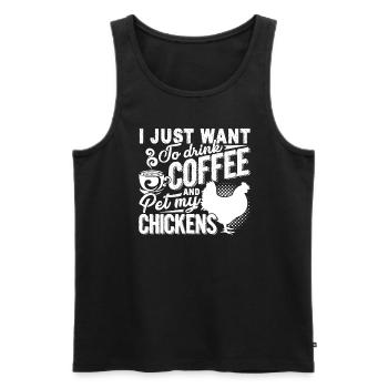 Chicken Drink Coffee And Pet My Chickens - Men's Premium Organic Tank Top - black - Front - Michal (187cm)