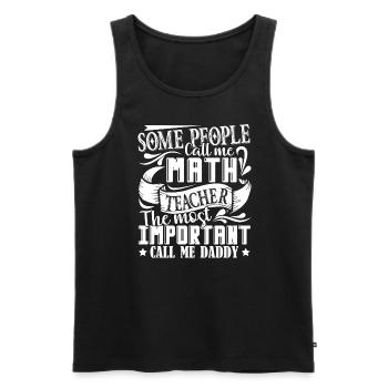 Math Teacher Math Teacher Daddy - Men's Premium Organic Tank Top - black - Front - Michal (187cm)