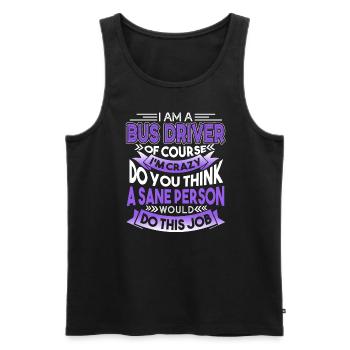 Bus Driver I Am A Crazy Bus Driver - Men's Premium Organic Tank Top - black - Front - AI Model Male 178 light (178cm)