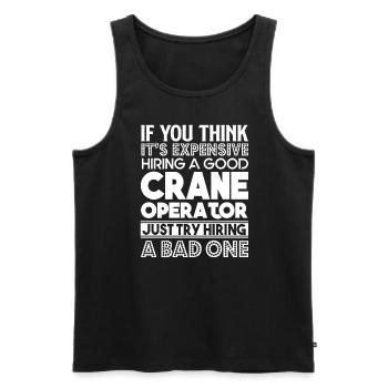 Crane Operator I Am A Good Crane Operator - Men's Premium Organic Tank Top - black - Front - AI Model Male 178 light (178cm)