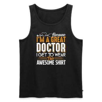 Doctor I'm A Great Doctor - Men's Premium Organic Tank Top - black - Front - Michal (187cm)
