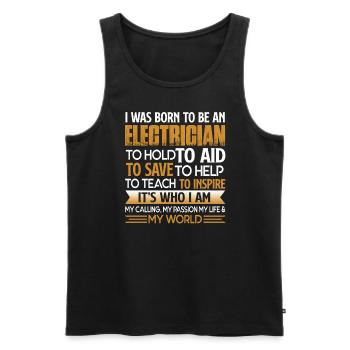 Electrician I Was Born To be An Electrician - Men's Premium Organic Tank Top - black - Front - Michal (187cm)