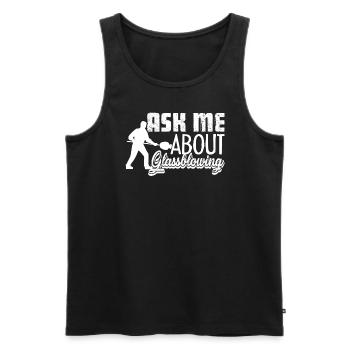 Glassblower Ask Me About Glassblowing - Men's Premium Organic Tank Top - black - Front - Michal (187cm)