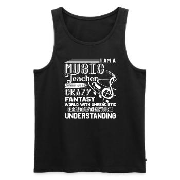 Music Teacher I Live In A Crazy Fantasy Live - Men's Premium Organic Tank Top - black - Front - Michal (187cm)