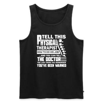 Tell This Physical Therapist How To Do His Job - Men's Premium Organic Tank Top - black - Front - AI Model Male 178 light (178cm)