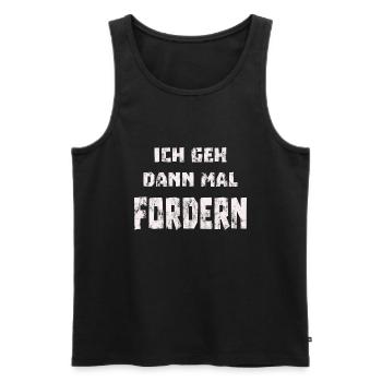 Ich geh dann mal fordern - Männer Premium Bio Tank Top - Schwarz - Vorne - AI Model Male 178 light (178cm)
