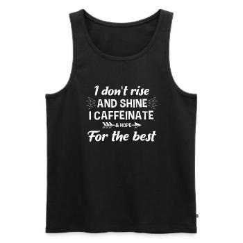 Ich Stehe Nicht Auf Und Strahle, Ich Koffeiniere - Männer Premium Bio Tank Top - Schwarz - Vorne - Michal (187cm)
