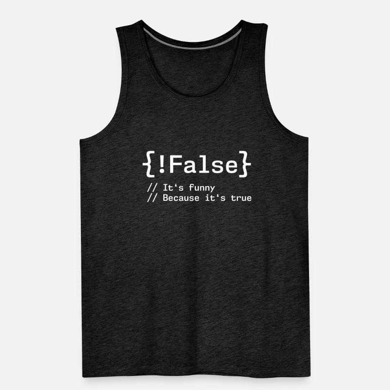 False It's Funny Because It's True Programmer Men's Premium Organic Tank Top