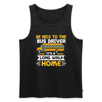 Be nice to the school bus driver, it's a long one - Men's Premium Organic Tank Top - black - Front - Michal (187cm)