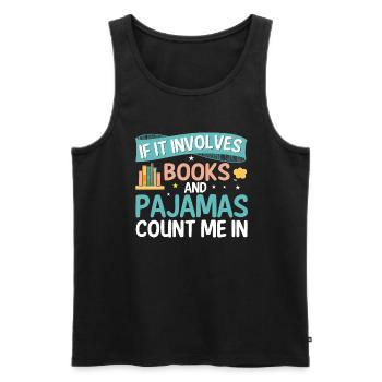 When it comes to books and pajamas - Men's Premium Organic Tank Top - black - Front - Michal (187cm)