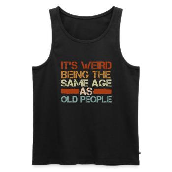 It's strange to be at the same age as old people - Men's Premium Organic Tank Top - black - Front - AI Model Male 178 light (178cm)