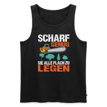 Scharf Genug Sie Alle Flach zu legen Forstwirt - Männer Premium Bio Tank Top - Schwarz - Vorne - Michal (187cm)