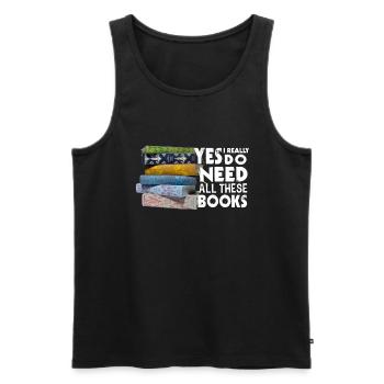 Ja, Ich Brauche Wirklich All Diese Bücher - Männer Premium Bio Tank Top - Schwarz - Vorne - Michal (187cm)