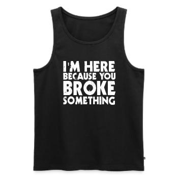 I'm here because you're a funny mechanic - Men's Premium Organic Tank Top - black - Front - Michal (187cm)