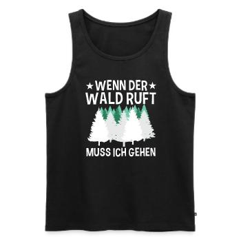 Wenn Der Wald Ruft Muss Ich Gehen Natur Wandern - Männer Premium Bio Tank Top - Schwarz - Vorne - Michal (187cm)