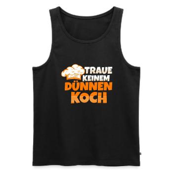 Traue Keinem Dünnen Koch Ausbildung Küche - Männer Premium Bio Tank Top - Schwarz - Vorne - Michal (187cm)