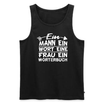 Beziehung Spruch Ein Man Ein Wort Eine Frau Ein - Männer Premium Bio Tank Top - Schwarz - Vorne - Michal (187cm)