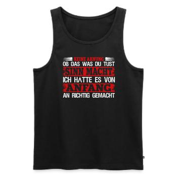Keine Ahnung Ob Das Was Du Machst Sinn Macht - Männer Premium Bio Tank Top - Schwarz - Vorne - Michal (187cm)