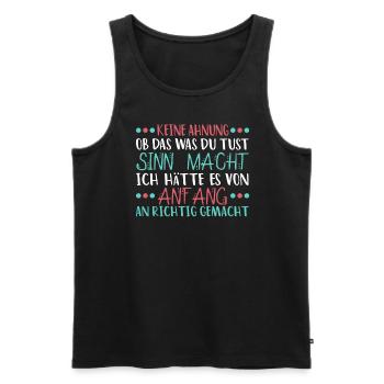 Ironie Sprüche Für Die Arbeit Keine Ahnung Ob Das - Männer Premium Bio Tank Top - Schwarz - Vorne - Michal (187cm)