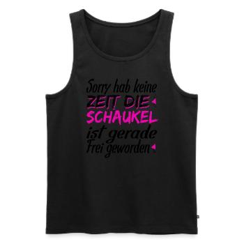 Sorry Keine Zeit Die Schaukel Ist Frei Geworden - Männer Premium Bio Tank Top - Schwarz - Vorne - Michal (187cm)