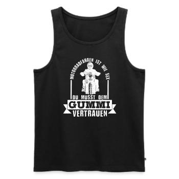 Versauter Biker Motorrad Humor Du Musst Dem Gummi - Männer Premium Bio Tank Top - Schwarz - Vorne - Michal (187cm)