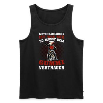 Motorradfahren Ist Wie Sex Dem Gummi Vertrauen - Männer Premium Bio Tank Top - Schwarz - Vorne - Michal (187cm)