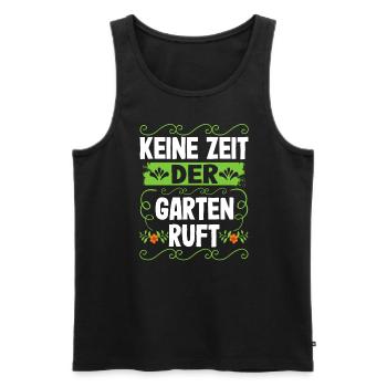 Keine Zeit Der Garten Ruft Gartenarbeit - Männer Premium Bio Tank Top - Schwarz - Vorne - Michal (187cm)