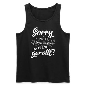 Sorry Habe Ich Meine Augen Zu Laut Gerollt - Männer Premium Bio Tank Top - Schwarz - Vorne - Michal (187cm)