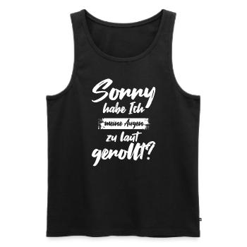 Sorry Habe Ich Meine Augen Zu Laut Gerollt - Männer Premium Bio Tank Top - Schwarz - Vorne - Michal (187cm)