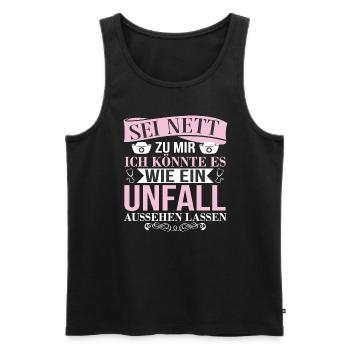 Sei Nett Zu Mir Wie Einen Unfall Aussehen Lassen - Männer Premium Bio Tank Top - Schwarz - Vorne - Michal (187cm)