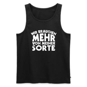 Wir Brauchen Mehr Von Meiner Sorte Lustiger Spruch - Männer Premium Bio Tank Top - Schwarz - Vorne - Michal (187cm)