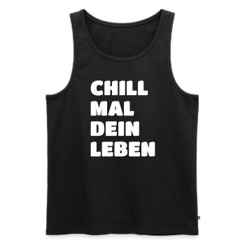 Chill Mal Dein Leben Lustiges Chilliges Outfit - Männer Premium Bio Tank Top - Schwarz - Vorne - Michal (187cm)