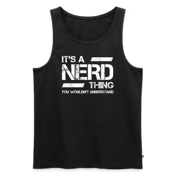 Its a Nerd Thing you wouldn ́t understand - Men's Premium Organic Tank Top - black - Front - Michal (187cm)