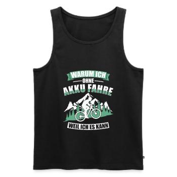 Ohne Akku weil ich es kann MTB Mountainbiker - Männer Premium Bio Tank Top - Schwarz - Vorne - Michal (187cm)