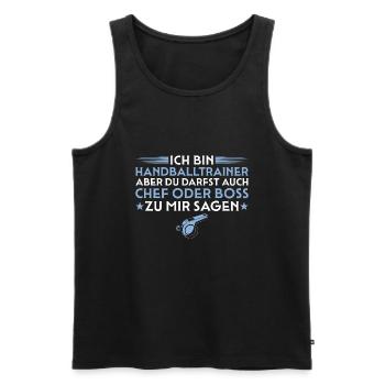 Handballtrainer aber du darfst auch Chef sagen - Männer Premium Bio Tank Top - Schwarz - Vorne - Michal (187cm)