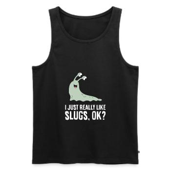 I Just Really Like Slugs Ok? Funny Slug - Men's Premium Organic Tank Top - black - Front - Michal (187cm)
